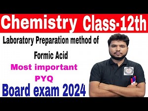 Formic acid (Methanoic acid): Laboratory preparation || Chemistry Class-12th Board exam 2024