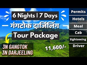 7 Days Gangtok and Darjeeling Tour Plan | Best 6 Nights Itinerary for Sikkim and Darjeeling