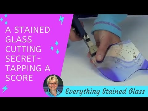 A little known Stained Glass Cutting Secret - Tapping a Score