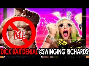 DENIED DICK @ SWINGING RICHARDS