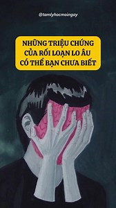 Những triệu chứng của rối loạn lo âu có thể bạn chưa biết. #hayvonhuchuyendochuatungxayra #tamlyhocmoingay | Tâm lý học mỗi ngày