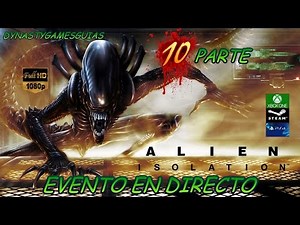 Alien Isolation parte 10# Modo Difícil Walkthrough Español DIRECTO 1080p NextGen