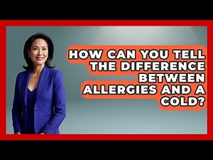 How Can You Tell The Difference Between Allergies And A Cold? - The Health Brief