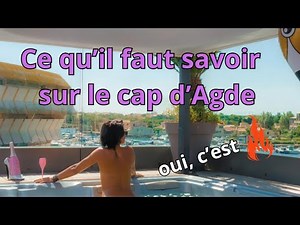Le village du Cap d'Agde (entre naturisme et libertinage) : j'explique tout !