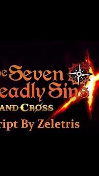 7DS The Seven Deadly Sins: Grand Cross - Script by Zeletris