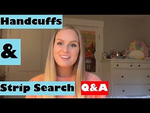 Handcuffs & Strip Searches in Prison Q&A