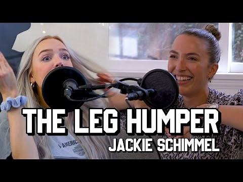 THE LEG HUMPER (ft. Jackie Schimmel)