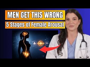 The 5 Stages of Female Arousal Most Men Never Learn | Urologist Explains
