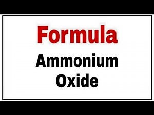 How to write chemical formula of Ammonium Oxide|Chemical formula Ammonium Oxide