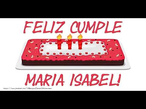 ¡Feliz Cumpleaños Maria Isabel!