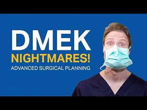 DMEK Nightmares! Advanced Surgical Planning