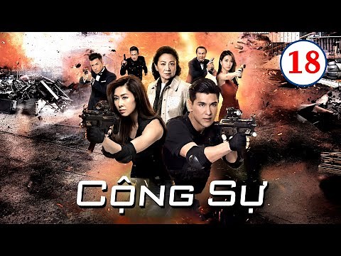Cộng Sự tập 18 (tiếng Việt) |Trần Triển Bằng, Hồ Định Hân, Trần Sơn Thông, Diêu Tử Linh | TVB 2017