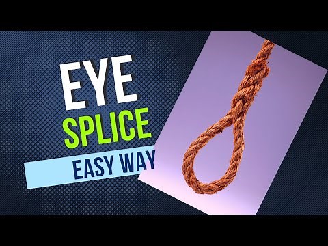 Eye Splice in 3 Strand Rope Step by Step Procedure | Super Easy