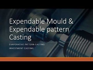 Expendable Mold & Expendable pattern Casting | Manufacturing Technology
