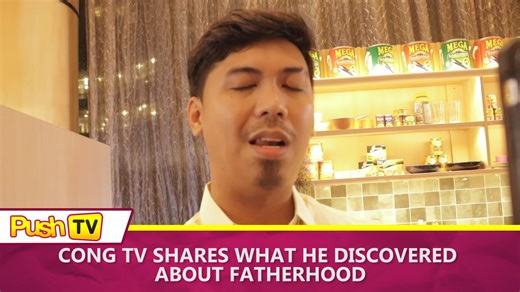 #PUSHTV: EXCLUSIVE: Cong TV talks about fatherhood, and reveals his and wife Viy Cortez’s thoughts are about having more kids | PUSH