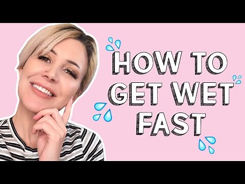 How To Make Yourself WET 💦