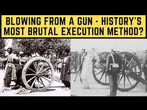 Blowing From A Gun - History's Most BRUTAL Execution Method?