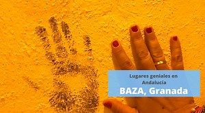 Las mejores cosas que ver y hacer en BAZA y alrededores