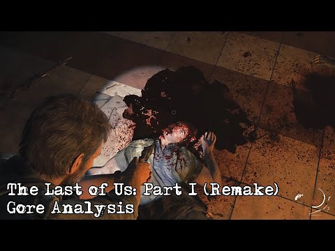 The Last of Us (Remake) - Gore Analysis