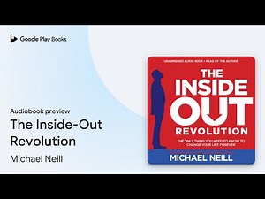 The Inside-Out Revolution: The Only Thing You… by Michael Neill · Audiobook preview