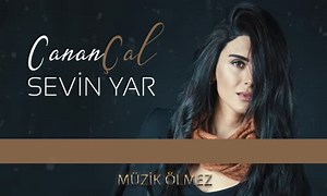 Canan Çal - Sevin Yar