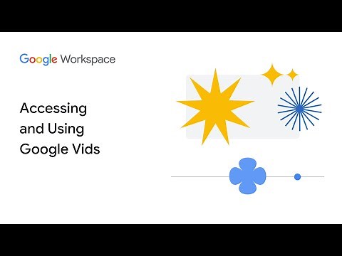 Accessing and Using Google Vids