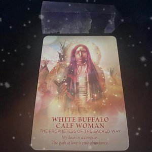 Today’s card is “White Buffalo Calf Woman.” The Prophetess of the Sacred Way. “My heart is a compass. The path of love is true abundance.” White Buffalo is one of the Ascended Masters or Goddesses who features in the Sophia Code. She embodies the Divine Feminine God/Christ Consciousness aspect perfectly. She is honoured in the Lakota Religion and the story of her prophecy has been shared for generations. Oral traditions relate that she brought the "Seven Sacred Rites" to the Lakota people. The l
