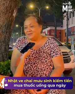 29K views · 76 reactions | SÀI GÒN THƯƠNG NHAU #43: Nhặt ve chai mưu sinh kiếm tiền mua thuốc uống qua ngày Bà Nhung hơn 67 tuổi nhưng lại mang theo trong mình nhiều căn bệnh khiến khả năng lao động bị hạn chế đi nhiều. Vậy nên, bà Nhung ngày ngày chỉ đi nhặt ve chai và ngồi ở dọc đường xin cơm ăn. #chuyenmuusinh #cms #saigon | Hát Mãi Ước Mơ - Sing Your Dream | Facebook