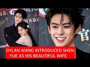 DYLAN WANG FINALLY CONFIRMS IT! SHEN YUE INTRODUCED AS HIS BEAUTIFUL BRIDE IN RECENT EVENT!