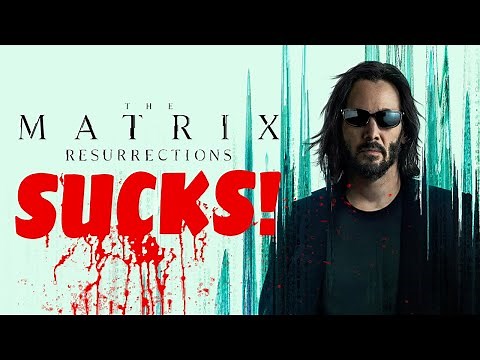 The Matrix Resurrections SUCKS BAD! Here’s Why! (Angry Movie Review / Rant, FULL SPOILERS)
