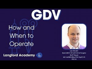 GDV Part 2: How and When to Operate