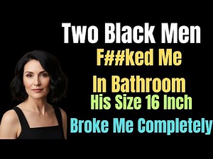 Two Black Men Enter My Home Bathroom Intense Passion-Filled Encounter Changed Everything Forever