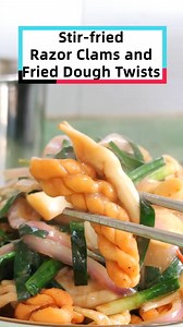 58K views · 116 reactions | 寧Stir-fried razor clams and fried dough twists is a creative dish in #Fuqing. #chinesefood | Fuqing China | Facebook
