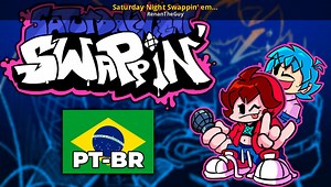 Saturday Night Swappin' em PT-BR [SEMANA 1 APENAS] Mod for Friday Night Funkin' | FNF Mods