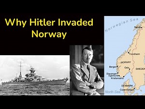 Why Hitler Invaded Norway