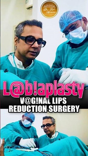 L@b!aplasty: V@g!nal Lips Reduction Surgery | Why Women Choose Labiaplasty? | Labiaplasty Explained!