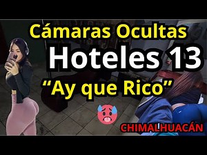 Hidden Cameras in Hotels 13 | Ay Que Rico 🥵 Chimalhuacán