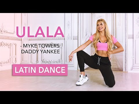 ULALA Latin Song Workout - Myke Towers, Daddy Yankee I Sexy Dance Warm Up