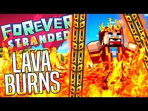 Minecraft - LAVA BURNS - Forever Stranded #38