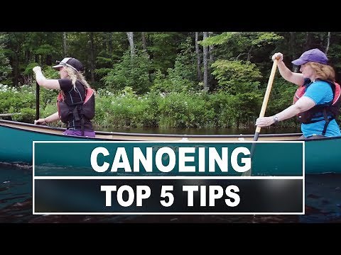 Canoeing | Top 5 Tips to Make You A Better Paddler