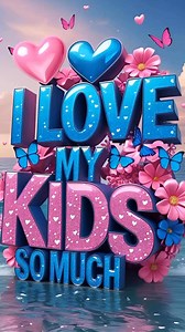 I Love my Kids so much 💙🥹😘💖 | Positivity Flow