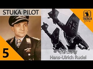 5 | Stuka Pilot | The Life of Hans-Ulrich Rudel - Most Decorated Soldier of the Wehrmacht