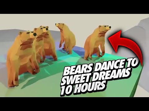 Bears Dance to Sweet Dreams 10 Hours