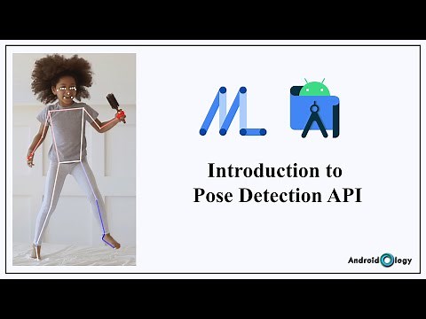 #1 Introduction to Pose Detection API | Google - ML Kit | AndroidOlogy