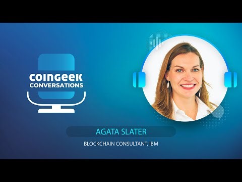 What is IBM’s take on BSV blockchain? | Dr Agata Slater | CG Conversations