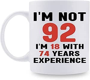 92nd Birthday Gifts for Women - 1931 Birthday Gifts for Women, 92 Years Old Birthday Gifts Coffee Mug for Mom, Wife, Friend, Sister, Her, Colleague, Coworker - 11oz Mug, I’m not 92, Im 18