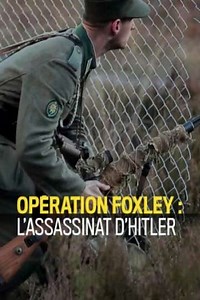 Operation Foxley: The Assassination of Hitler - Movie