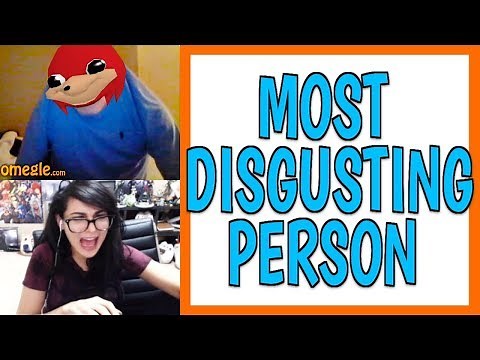 MOST DISGUSTING PERSON ON OMEGLE