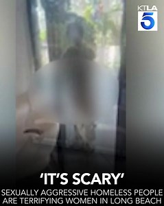 Sexually aggressive homeless people are terrifying women in Long Beach. Live report: https://trib.al/c5or2D1 | KTLA 5 News