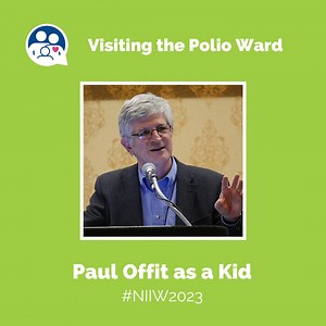 Dr. Paul Offit recounts his experience in the polio ward. #GetVaccinated | Voices for Vaccines